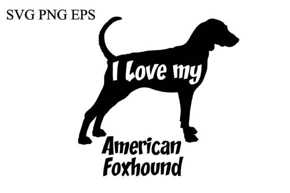 American Foxhound I Love My Dog