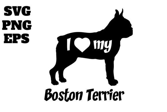 Boston Terrier I Love My Dog