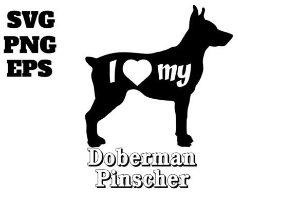 Doberman Pinscher I Love My Dog