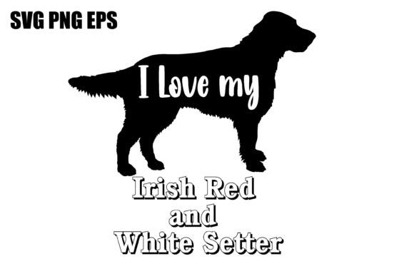 Irish Red and White Setter I Love My Dog