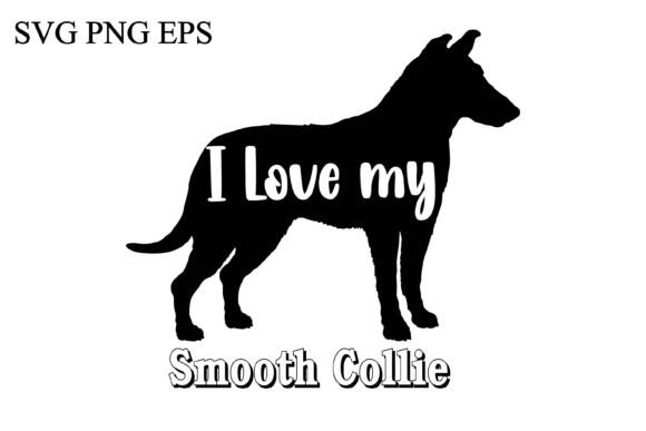 Smooth Collie I Love My Dog